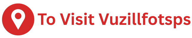 To Visit Vuzillfotsps